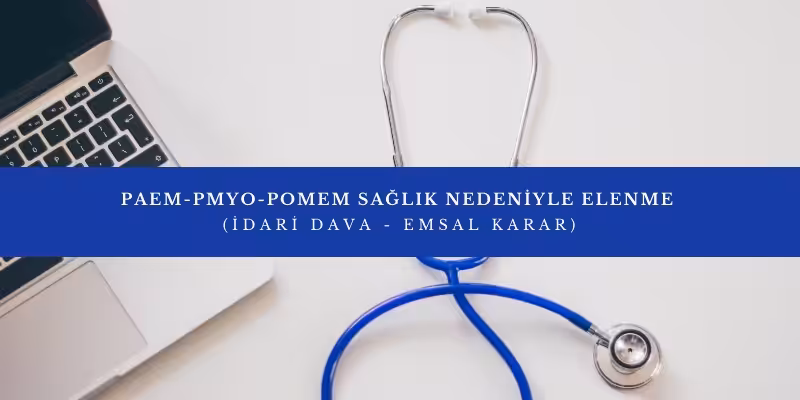 paem pmyo pomem saglik nedeniyle elenme