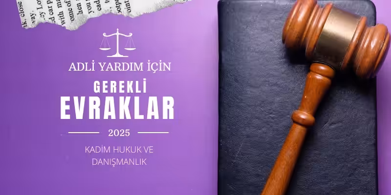 adli yardim icin gerekli evraklar