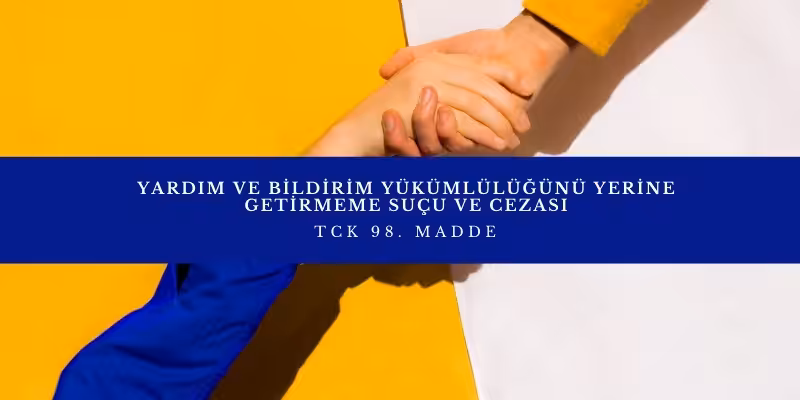 yardim veya bildirim yukumlulugunu yerine getirmeme