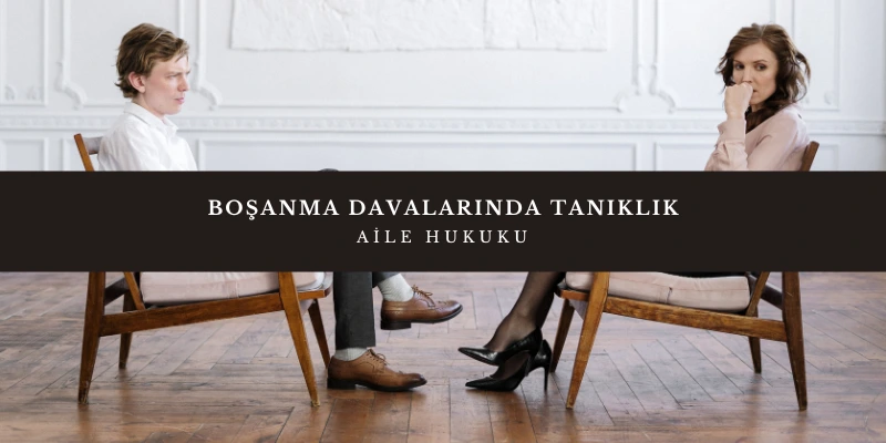 bosanma davalarinda taniklik