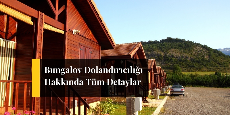 bungalov dolandiriciligi