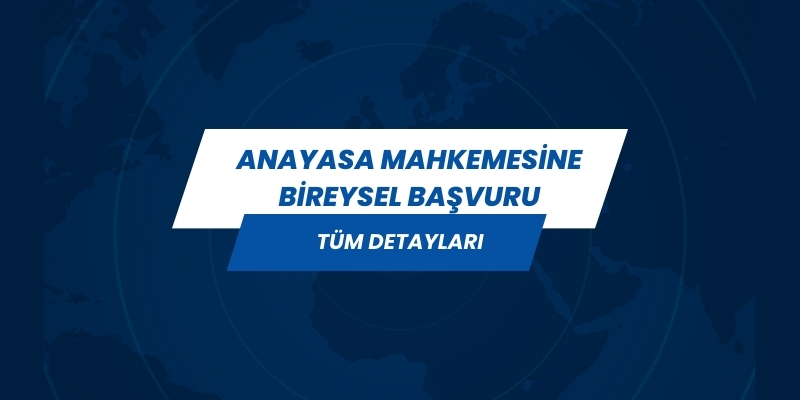 anayasa mahkemesine bireysel basvuru