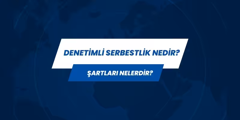 Denetimli Serbestlik Nedir? Şartları Nelerdir? 4 denetimli serbestlik ihlali