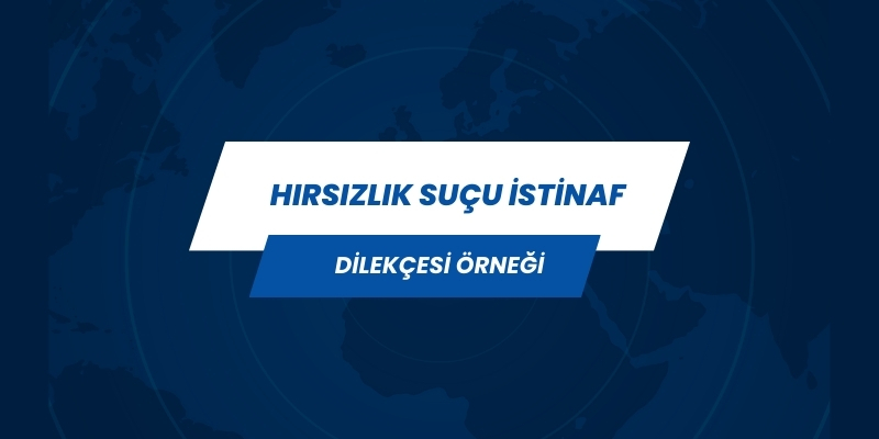 hirsizlik sucu istinaf dilekcesi ornegi