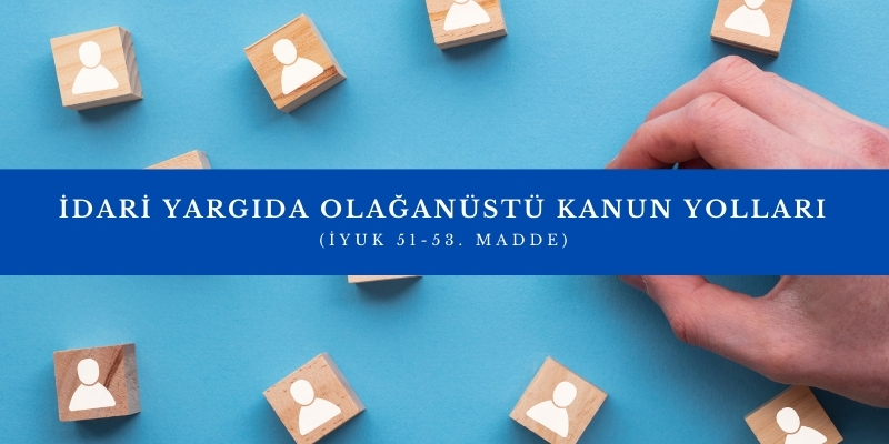 idari yargida olaganustu kanun yollari