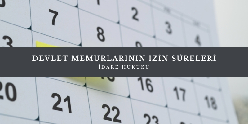 Memur ve İşçi İzin Süreleri 2 memur izin sureleri