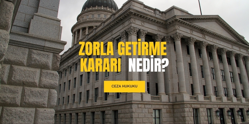 zorla getirme kararı cmk