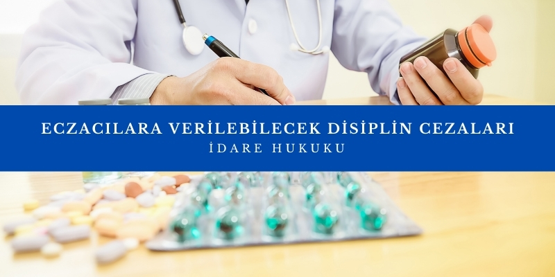 eczacilara verilebilecek disiplin cezalari