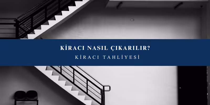 kiraci tahliyesi nedenleri