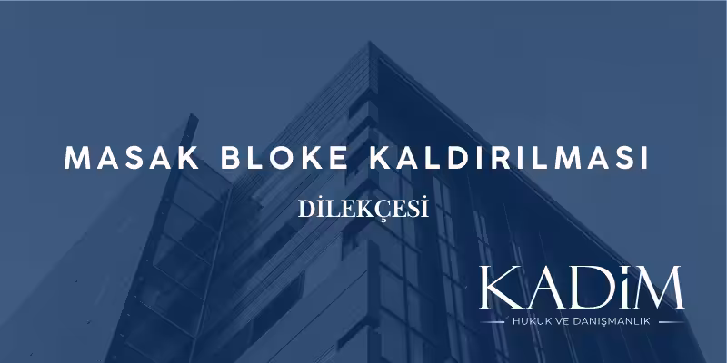 Banka Hesabına Bloke Konulması & Kaldırılması (MASAK) 5 masak bloke kaldirilmasi dilekcesi