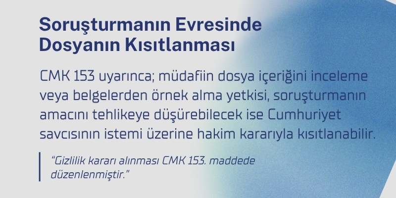 Soruşturma Evresinde Dosyanın Kısıtlanması – Gizlilik Kararı 3 sorusturmanin gizliligini ihlal