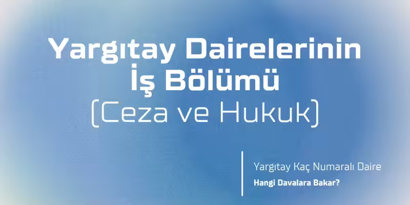 yargitay dairelerinin is bolumu