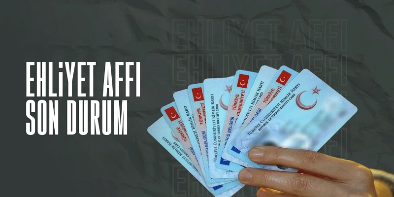 Ehliyet Affı Nedir? Ehliyet Affı Çıkacak mı? 2 ehliyet affi cikacak mi