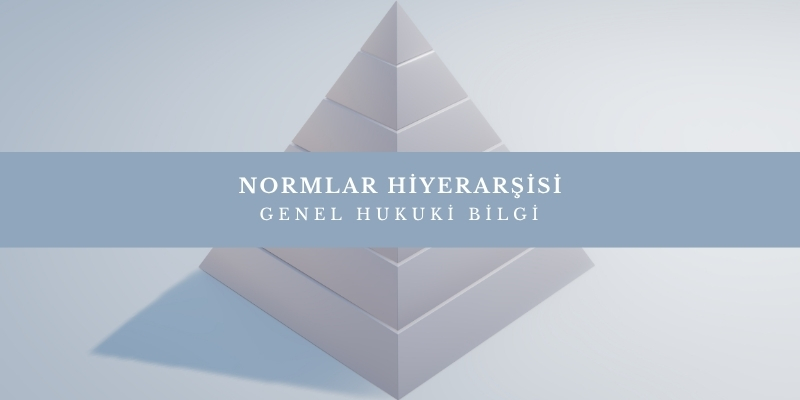 normlar hiyerarsisi