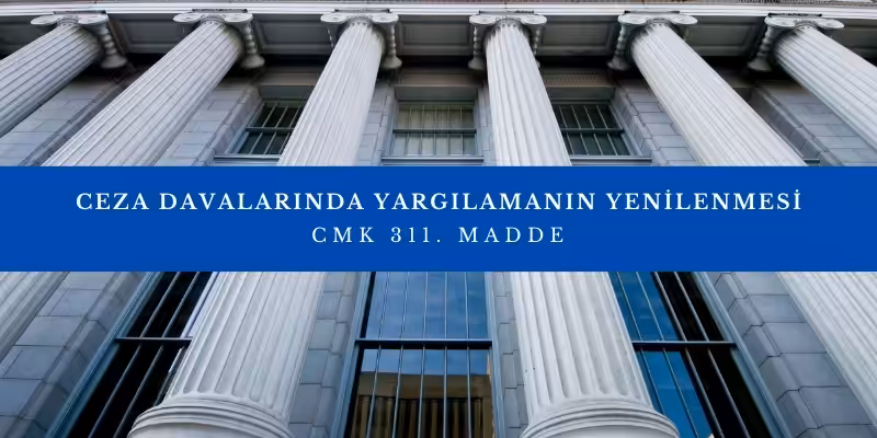 yargilamanin yenilenmesi cmk