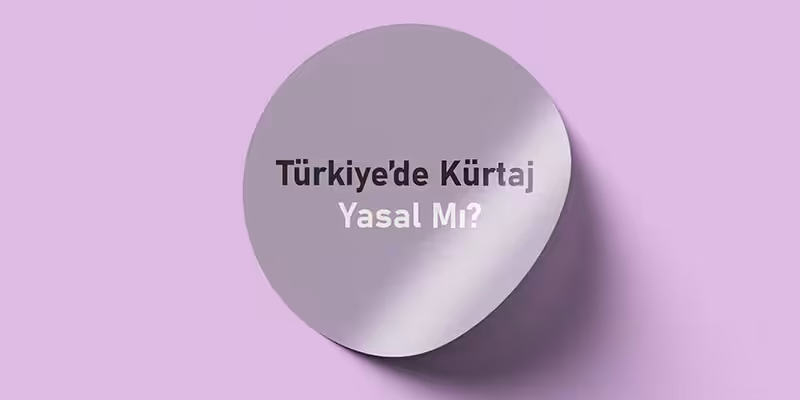 kanunda turkiyede kurtaj yasal mi