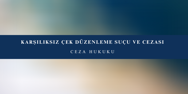 karsiliksiz cek cezasi