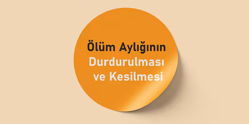 Ölüm Aylığı (Dul ve Yetim Maaşı) 3 olum ayliginin kesilmesi
