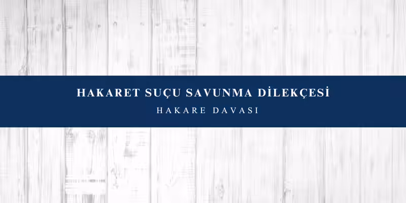 hakaret sucu savunma dilekcesi