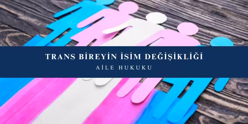 trans bireyin isim degisikligi