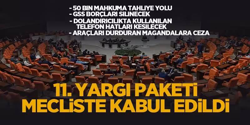 11 yargi paketi maddeleri kabul edildi