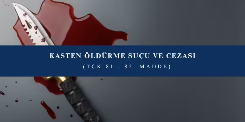 kasten oldurme sucu ve cezasi