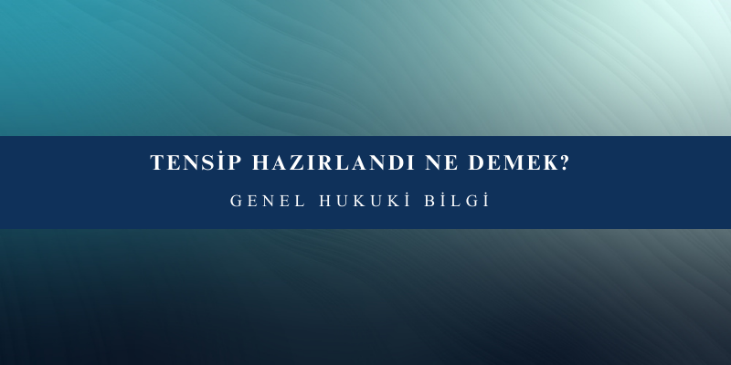 Tensip Tutanağı (Zaptı) Nedir? Tensip Zaptı Hazırlandı Ne Demek? 3 tensip tutanagi suresi