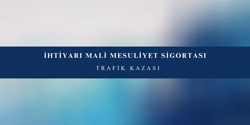 ihtiyari mali mesuliyet sigortasi