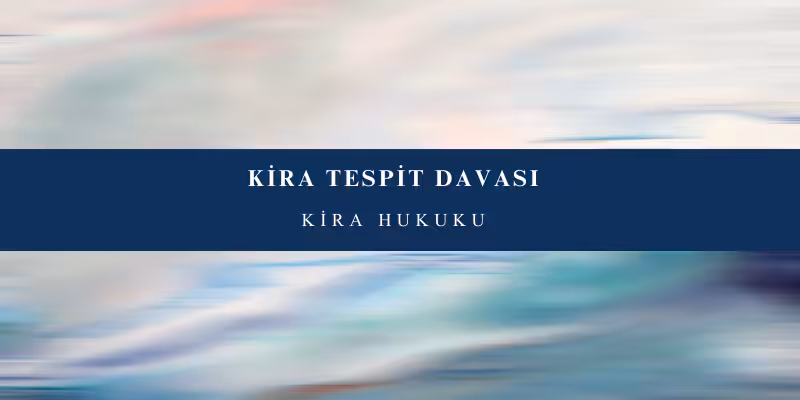 kira tespit davasi acmak