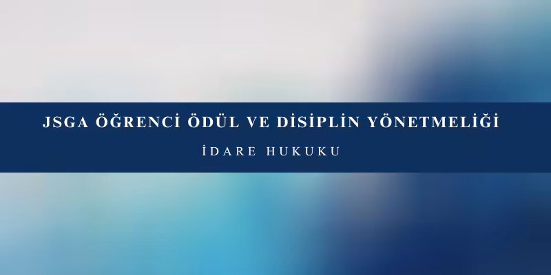 jsga ogrenci odul ve disiplin yonetmeligi