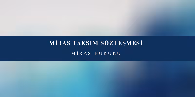 miras taksim sozlesmesi