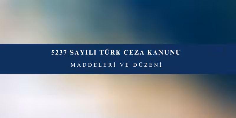 tck 5237 sayili turk ceza kanunu nedir
